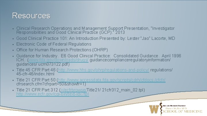 Resources § § § § Clinical Research Operations and Management Support Presentation, “Investigator Responsibilities