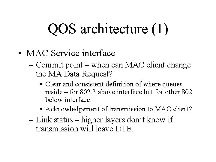 QOS architecture (1) • MAC Service interface – Commit point – when can MAC