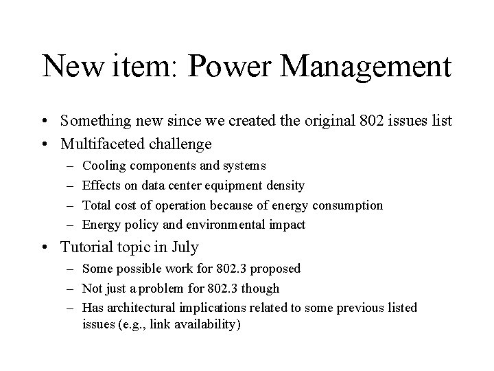 New item: Power Management • Something new since we created the original 802 issues