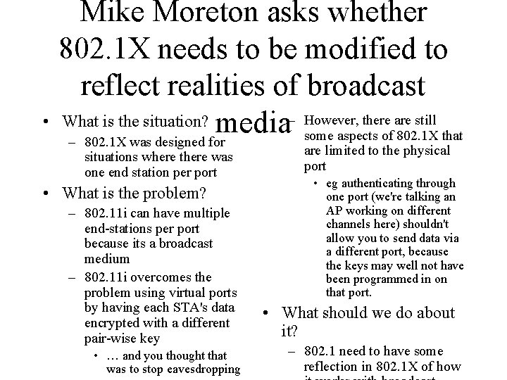 Mike Moreton asks whether 802. 1 X needs to be modified to reflect realities