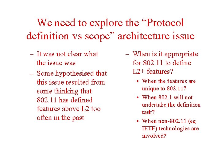 We need to explore the “Protocol definition vs scope” architecture issue – It was