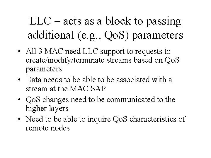 LLC – acts as a block to passing additional (e. g. , Qo. S)