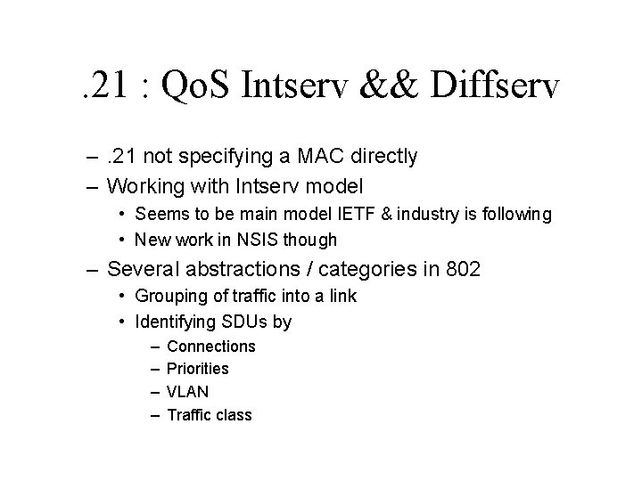 . 21 : Qo. S Intserv && Diffserv –. 21 not specifying a MAC