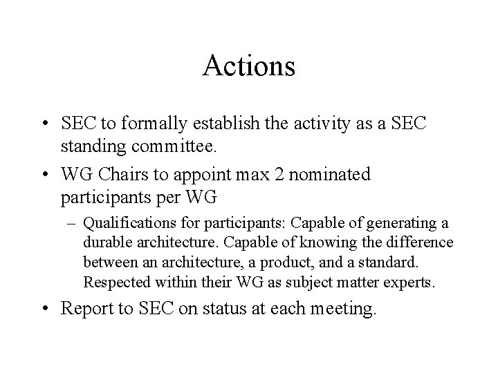 Actions • SEC to formally establish the activity as a SEC standing committee. •