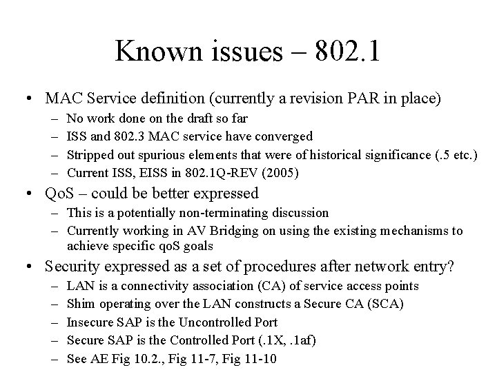 Known issues – 802. 1 • MAC Service definition (currently a revision PAR in