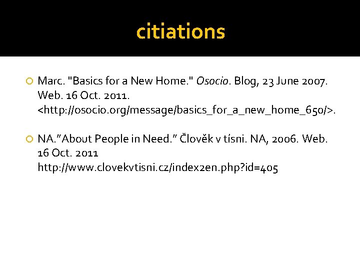 citiations Marc. "Basics for a New Home. " Osocio. Blog, 23 June 2007. Web.