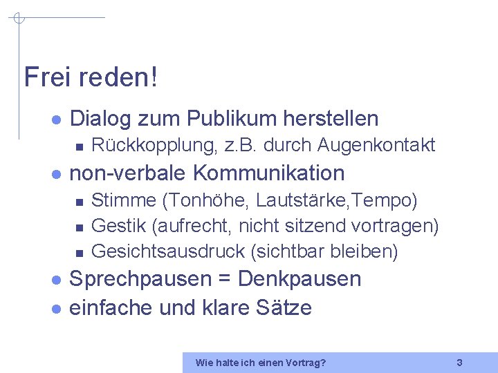 Frei reden! l Dialog zum Publikum herstellen n l non-verbale Kommunikation n l l