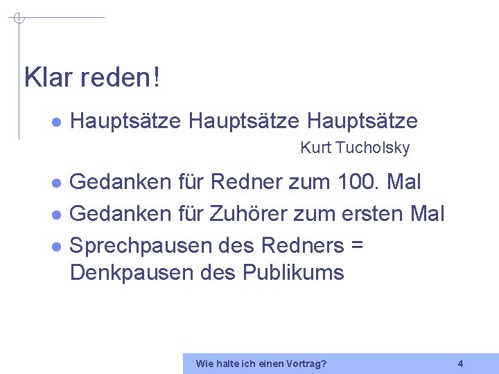 Klar reden! l Hauptsätze Kurt Tucholsky l l l Gedanken für Redner zum 100.