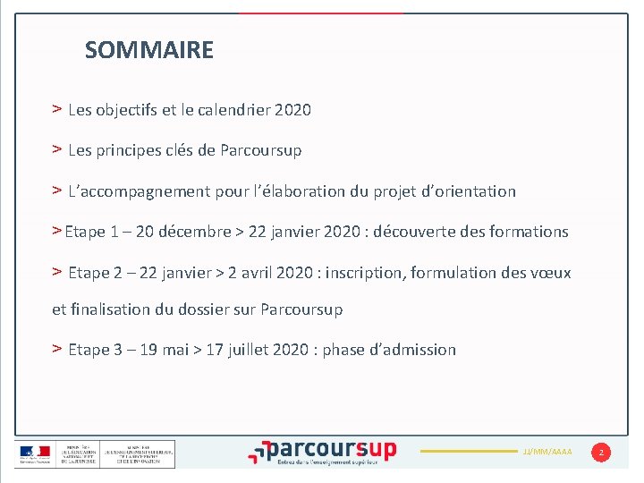 SOMMAIRE > Les objectifs et le calendrier 2020 > Les principes clés de Parcoursup