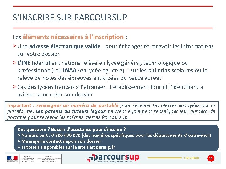 S’INSCRIRE SUR PARCOURSUP Les éléments nécessaires à l’inscription : > Une adresse électronique valide