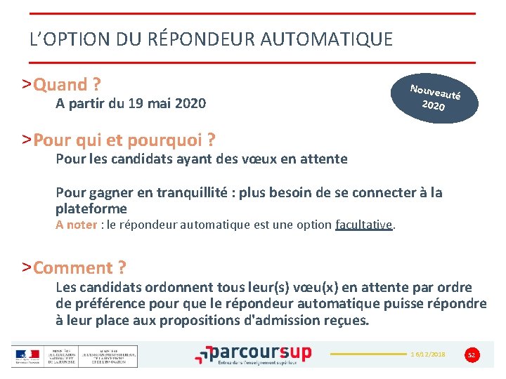 L’OPTION DU RÉPONDEUR AUTOMATIQUE >Quand ? A partir du 19 mai 2020 Nouvea uté