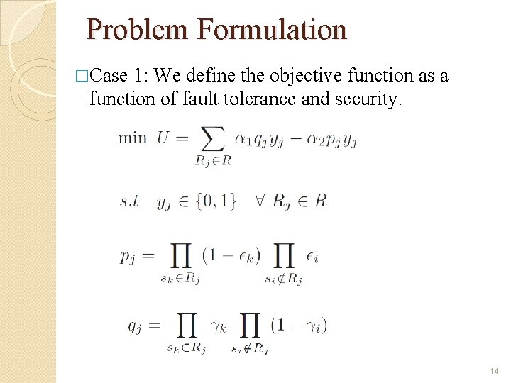 Problem Formulation �Case 1: We define the objective function as a function of fault