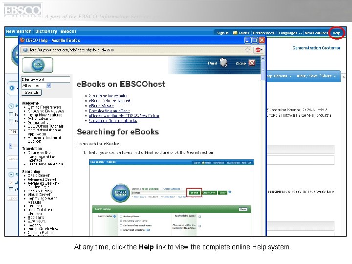 At any time, click the Help link to view the complete online Help system.