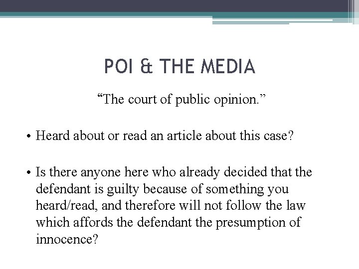 POI & THE MEDIA “The court of public opinion. ” • Heard about or