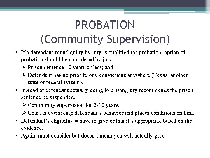 PROBATION (Community Supervision) § If a defendant found guilty by jury is qualified for