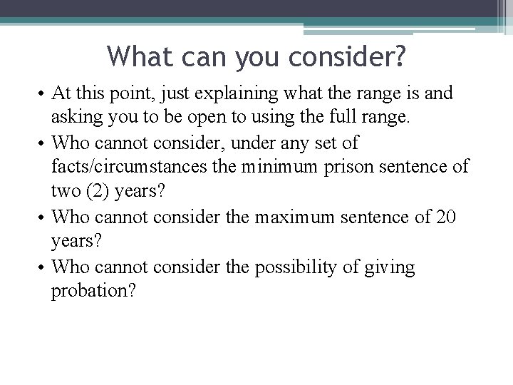 What can you consider? • At this point, just explaining what the range is