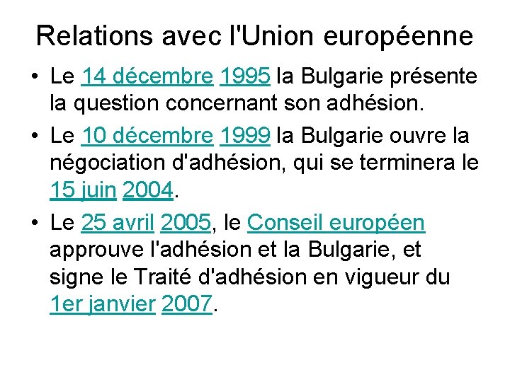 Relations avec l'Union européenne • Le 14 décembre 1995 la Bulgarie présente la question