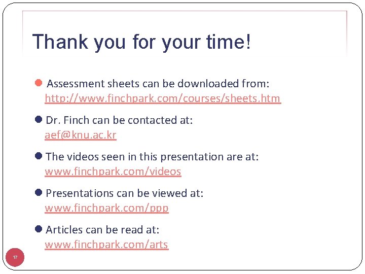 Thank you for your time! l Assessment sheets can be downloaded from: http: //www.