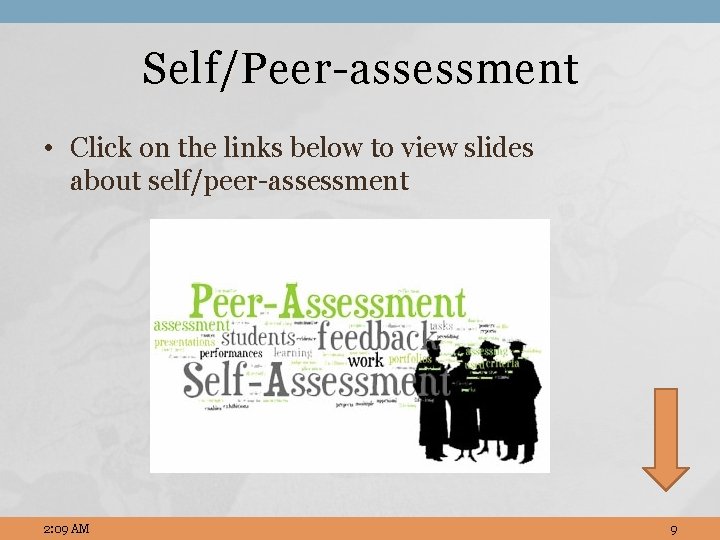 Self/Peer-assessment • Click on the links below to view slides about self/peer-assessment 2: 09