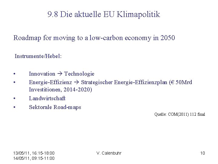 9. 8 Die aktuelle EU Klimapolitik Roadmap for moving to a low-carbon economy in