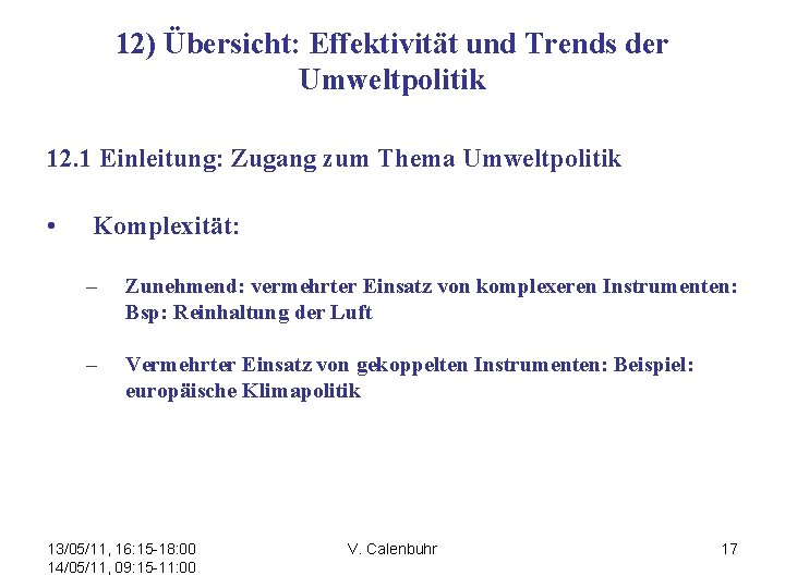 12) Übersicht: Effektivität und Trends der Umweltpolitik 12. 1 Einleitung: Zugang zum Thema Umweltpolitik