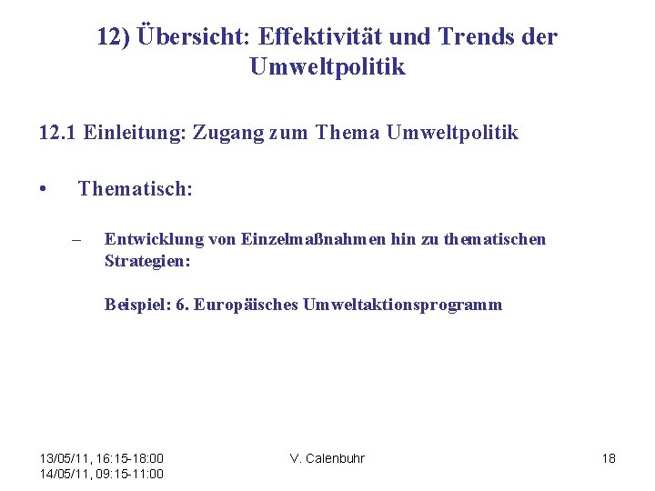 12) Übersicht: Effektivität und Trends der Umweltpolitik 12. 1 Einleitung: Zugang zum Thema Umweltpolitik