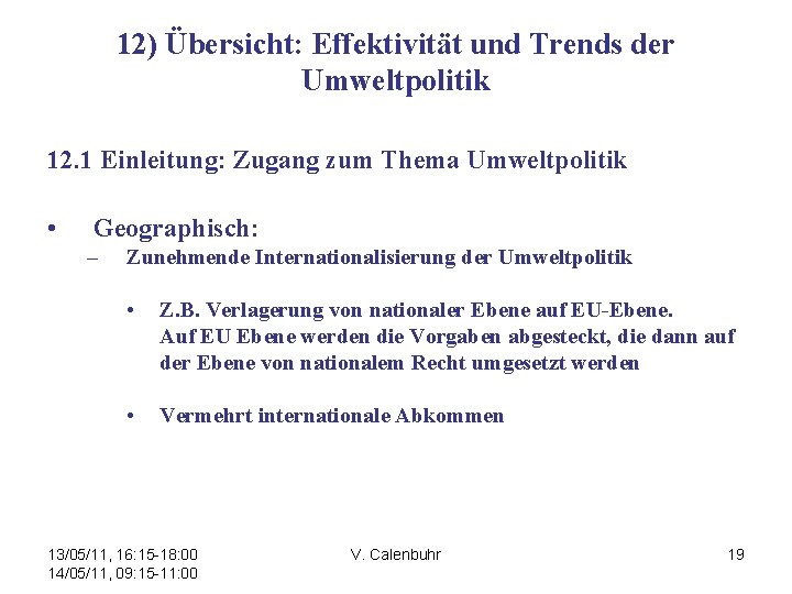 12) Übersicht: Effektivität und Trends der Umweltpolitik 12. 1 Einleitung: Zugang zum Thema Umweltpolitik