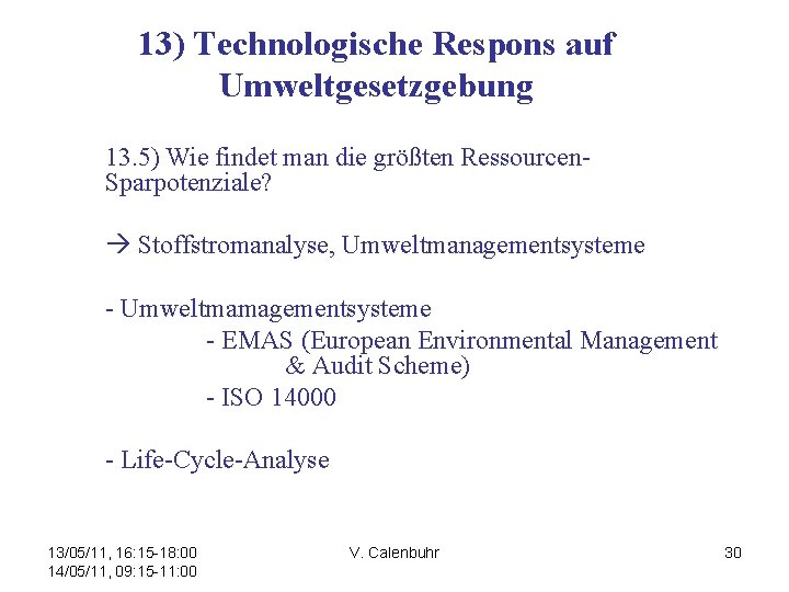 13) Technologische Respons auf Umweltgesetzgebung 13. 5) Wie findet man die größten Ressourcen. Sparpotenziale?