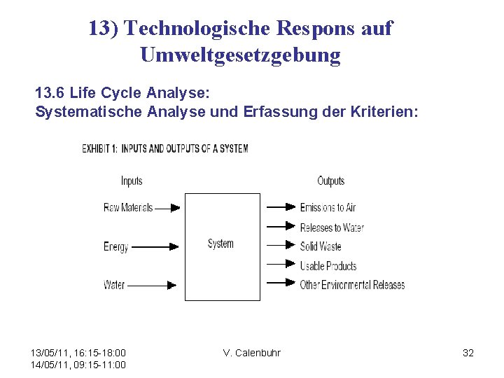 13) Technologische Respons auf Umweltgesetzgebung 13. 6 Life Cycle Analyse: Systematische Analyse und Erfassung