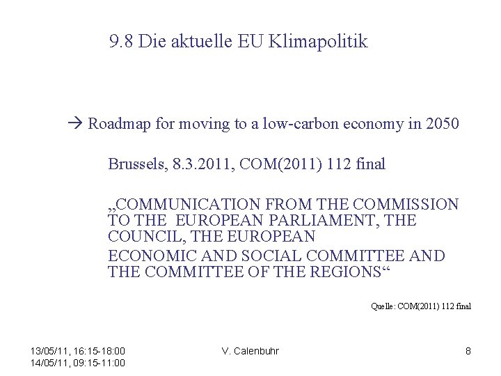 9. 8 Die aktuelle EU Klimapolitik Roadmap for moving to a low-carbon economy in