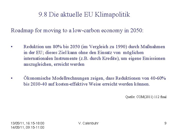 9. 8 Die aktuelle EU Klimapolitik Roadmap for moving to a low-carbon economy in