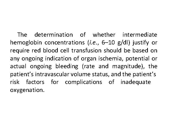 The determination of whether intermediate hemoglobin concentrations (i. e. , 6– 10 g/dl) justify