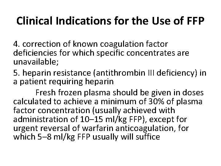 Clinical Indications for the Use of FFP 4. correction of known coagulation factor deficiencies