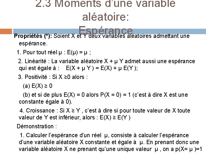 2. 3 Moments d’une variable aléatoire: Espérance Propriétés (*): Soient X et Y deux