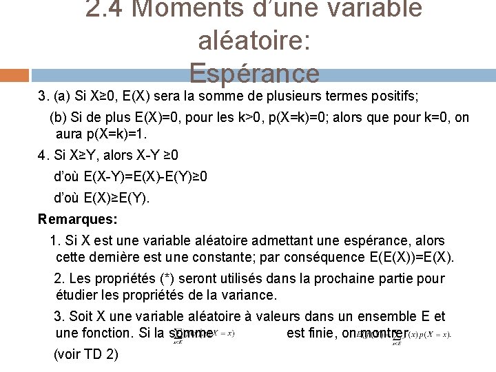 2. 4 Moments d’une variable aléatoire: Espérance 3. (a) Si X≥ 0, E(X) sera
