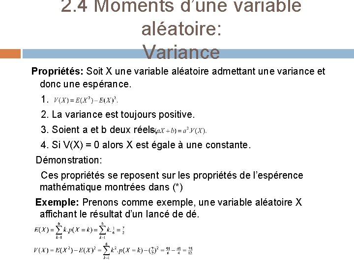 2. 4 Moments d’une variable aléatoire: Variance Propriétés: Soit X une variable aléatoire admettant