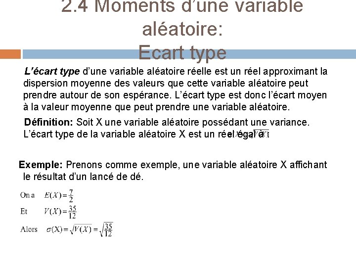 2. 4 Moments d’une variable aléatoire: Ecart type L’écart type d’une variable aléatoire réelle