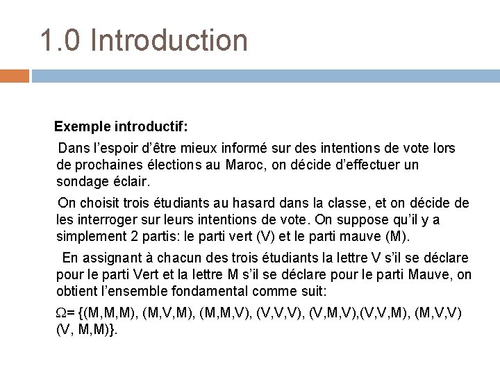 1. 0 Introduction Exemple introductif: Dans l’espoir d’être mieux informé sur des intentions de