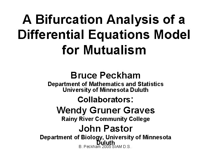 A Bifurcation Analysis of a Differential Equations Model for Mutualism Bruce Peckham Department of