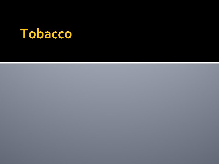 Tobacco 