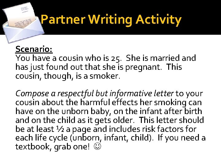 Partner Writing Activity Scenario: You have a cousin who is 25. She is married