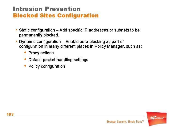 Intrusion Prevention Blocked Sites Configuration • Static configuration – Add specific IP addresses or