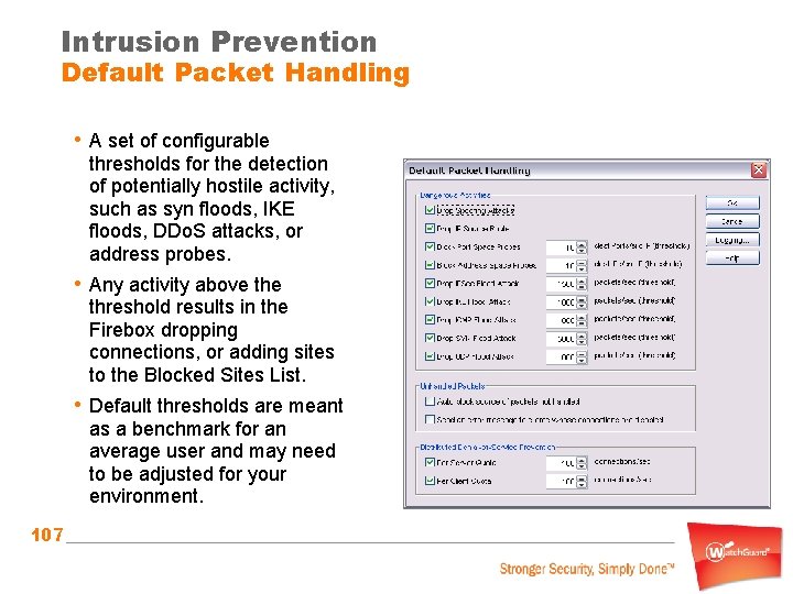 Intrusion Prevention Default Packet Handling • A set of configurable thresholds for the detection