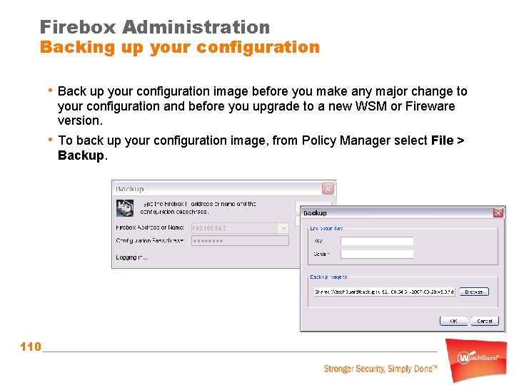 Firebox Administration Backing up your configuration • Back up your configuration image before you