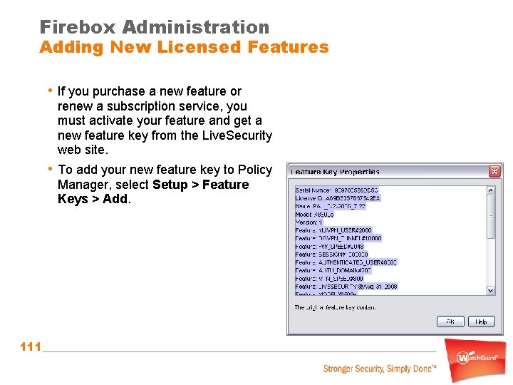 Firebox Administration Adding New Licensed Features • If you purchase a new feature or