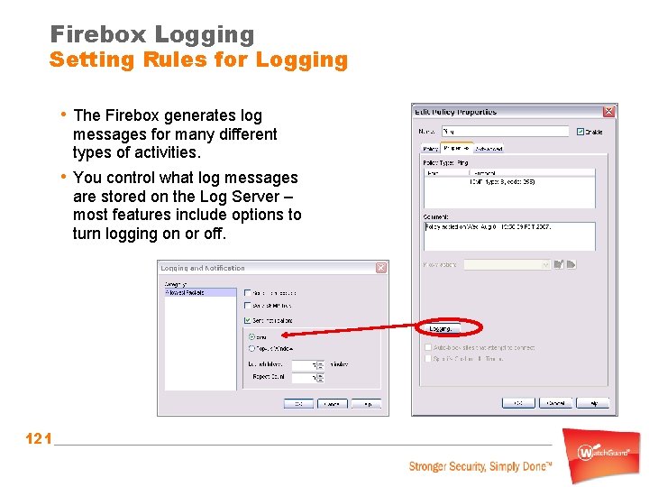 Firebox Logging Setting Rules for Logging • The Firebox generates log messages for many