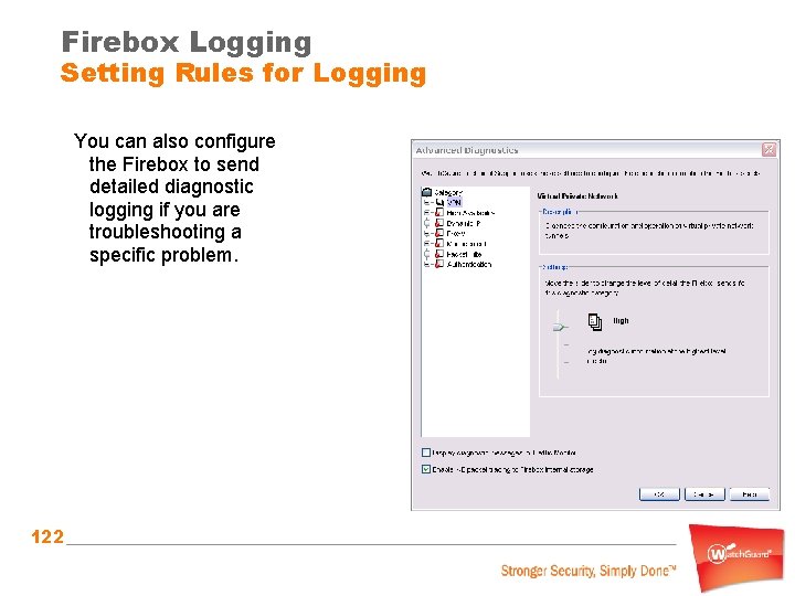 Firebox Logging Setting Rules for Logging You can also configure the Firebox to send