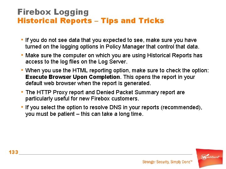 Firebox Logging Historical Reports – Tips and Tricks • If you do not see