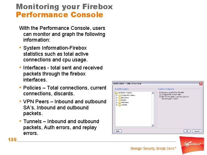 Monitoring your Firebox Performance Console With the Performance Console, users can monitor and graph
