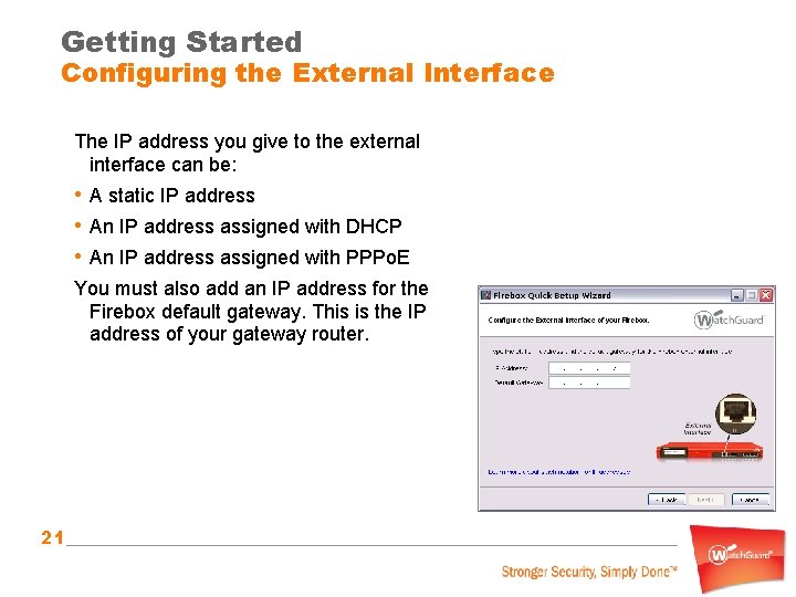 Getting Started Configuring the External Interface The IP address you give to the external